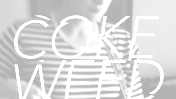 Coke Weed – I Could Be So Real